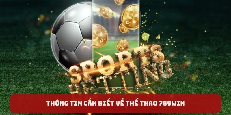 Thông tin cần biết về thể thao 789WIN